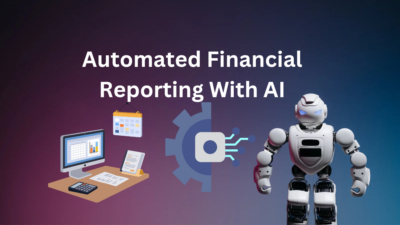 Automated Financial Reporting With AI