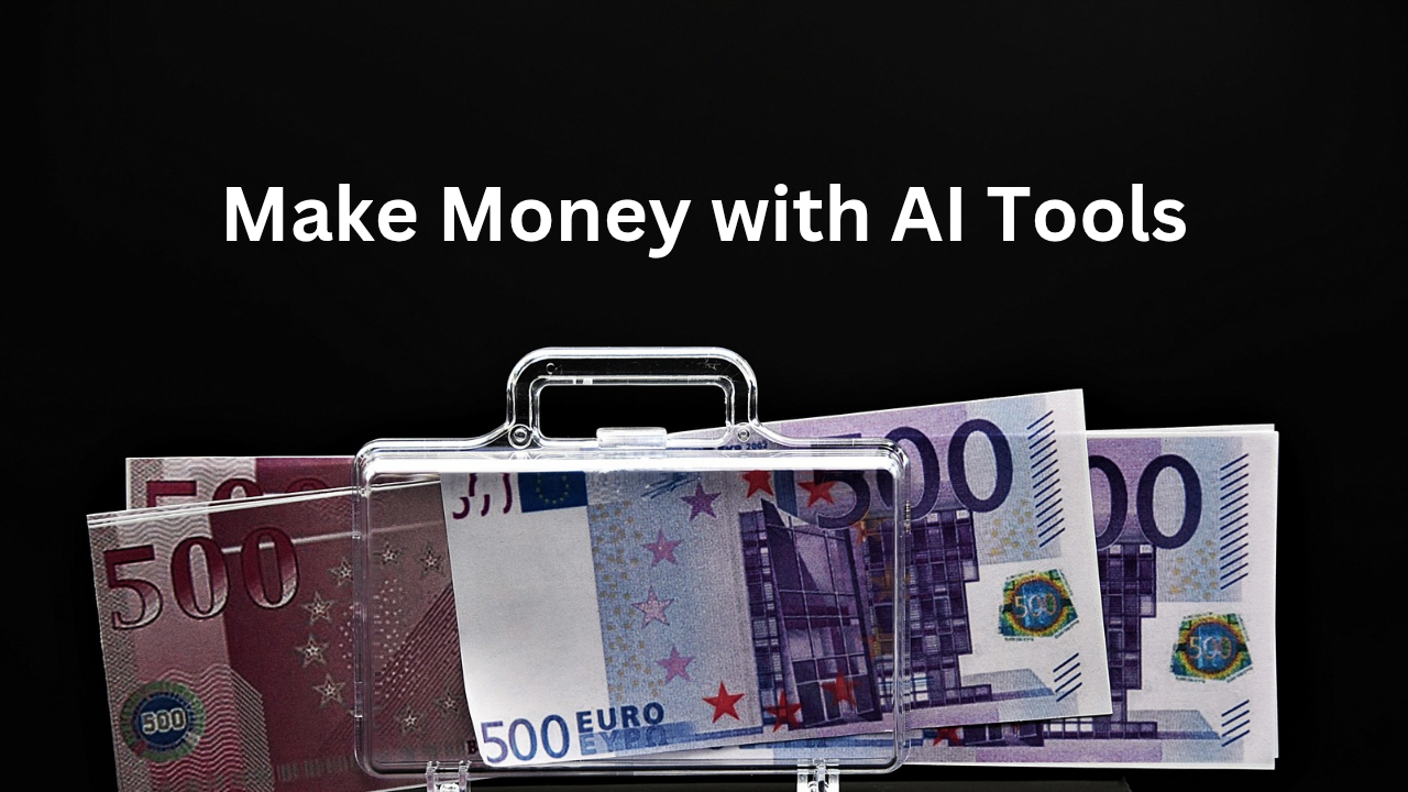 Make Money with AI Tools