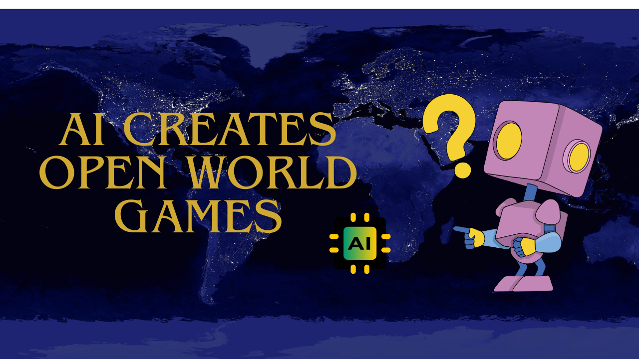 AI Creates Open World Games