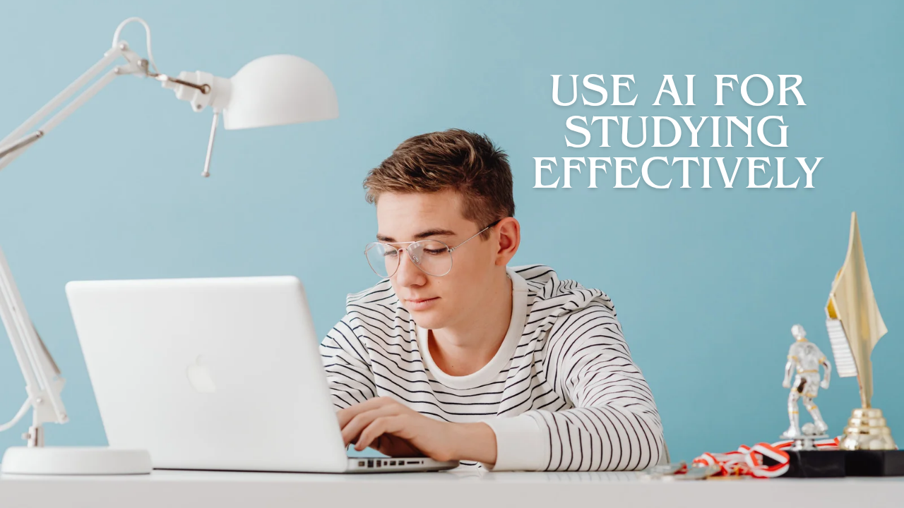 Use AI for Studying Effectively